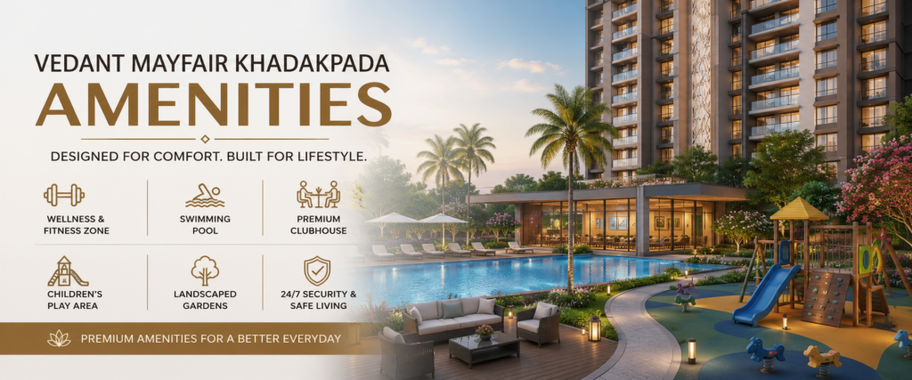 Vedant Mayfair Khadakpada Amenities